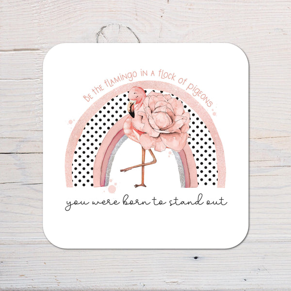 Be The Flamingo in a Flock of Pigeons Coaster Gift: personalised with any wording - Rainbowprint.uk