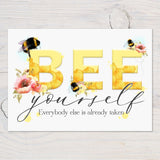 Bee Yourself Beautiful Bee Lovers A4 Print on 260gsm Glossy Photographic Art Card, lovely motivational self love gift, can be personalised - Rainbowprint.uk