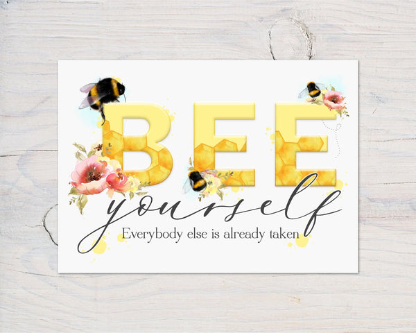 Bee Yourself Beautiful Bee Lovers A4 Print on 260gsm Glossy Photographic Art Card, lovely motivational self love gift, can be personalised - Rainbowprint.uk