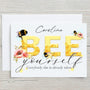 Bee Yourself Beautiful Bee Lovers Greetings Card, lovely Motivational, Birthday Card, can be personalised - Rainbowprint.uk