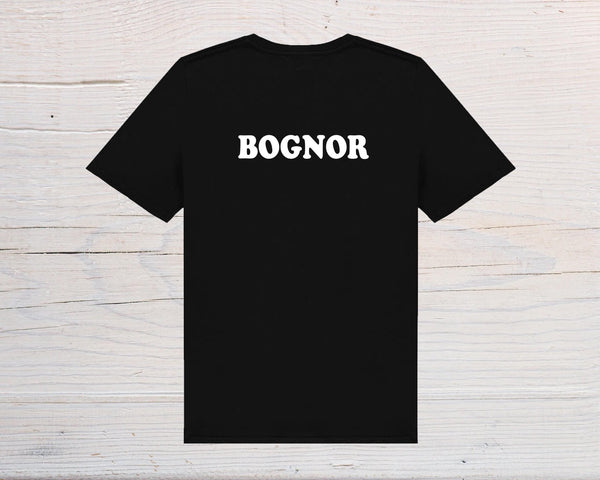 Bognor T-Shirt - black with white text, on front or back, ideal holidays, jokes, tours, gifts, trend setters will wear this! - Rainbowprint.uk