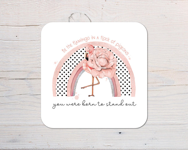 Flamingo - Be The Flamingo in a Flock of Pigeons Coaster personalised with any wording - Rainbowprint.uk