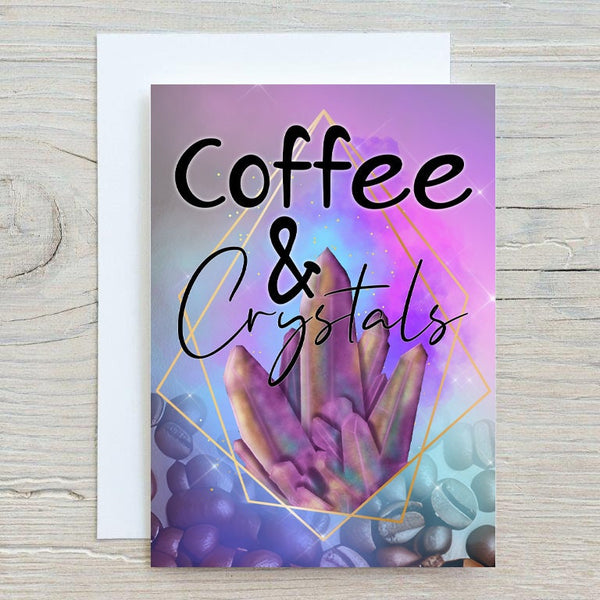 Crystals & Coffee, Greetings Card, Personalised, Happy Birthday, Thank You, Get Well