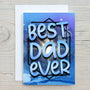 Best Dad Ever, Personalised Glossy A5 Greetings Card, Happy Birthday Dad, Father's Day, Thank You Dad, Blank Inside