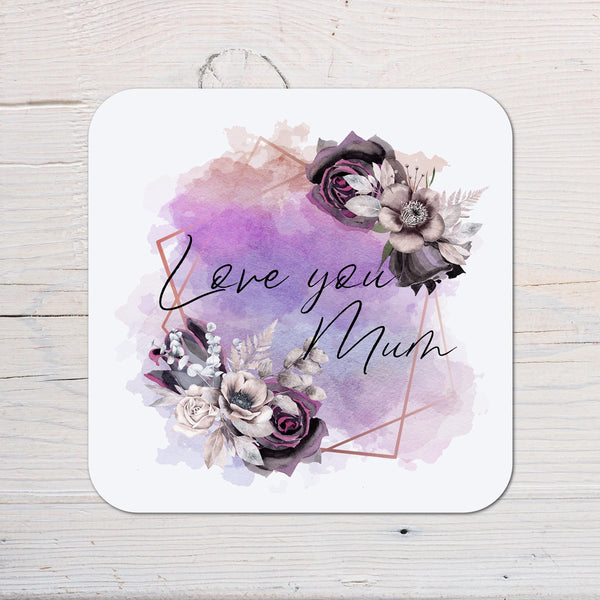 Love You Mum Coaster personalised with any wording, Love Our Mums, Gift for Your Mum, Stocking Filler for Christmas, Thank You Mum