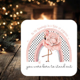 Be The Flamingo in a Flock of Pigeons Coaster Gift: personalised with any wording