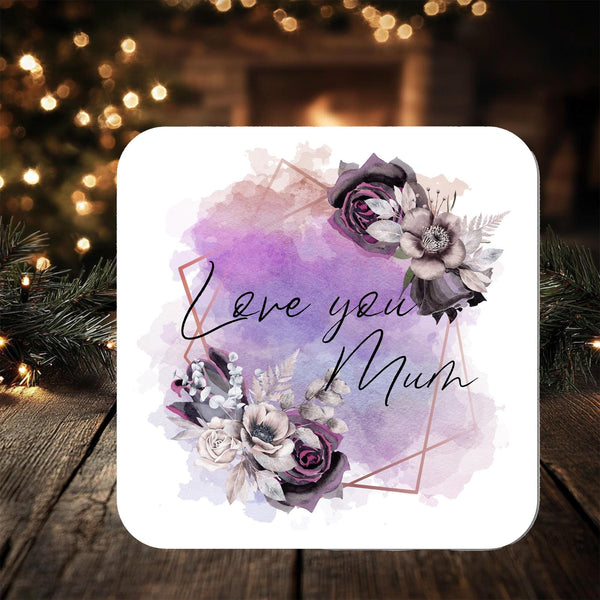 Love You Mum Coaster Gift: personalised with any wording - Rainbowprint.uk