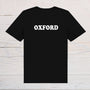 Oxford T-Shirt - black with white text, on front or back, ideal holidays, jokes, tours, gifts, trend setters will wear this! - Rainbowprint.uk