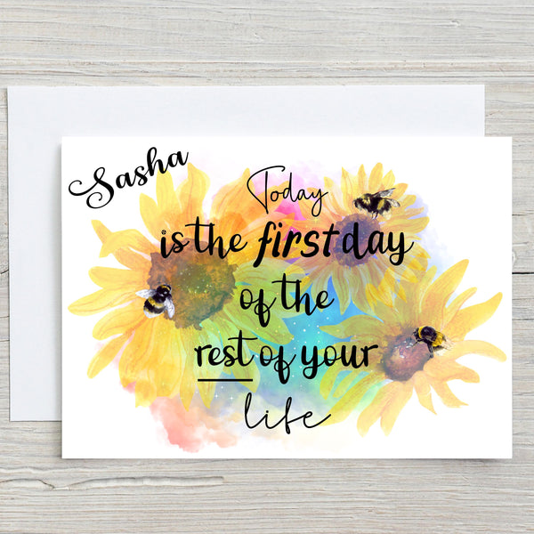 Sunflower Greetings Card: Personalised Today Is The First Day of the Rest of Your Life - Rainbowprint.uk