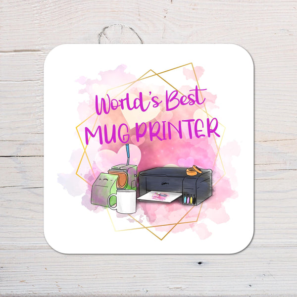 World's Best Mug Printer Coaster personalised with any wording, crafters, sublimation, vinyl gift, pink or blue design - Rainbowprint.uk